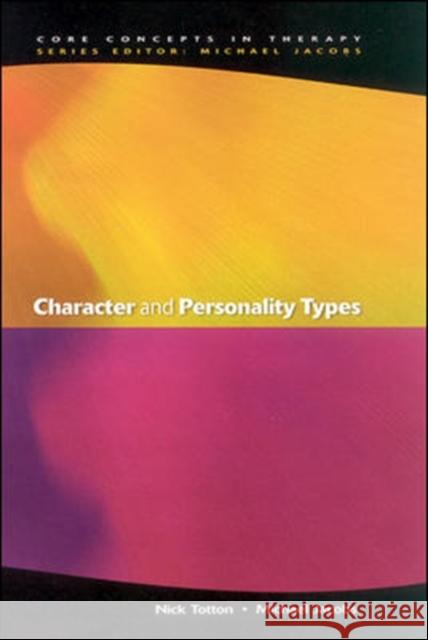 Character and Personality Types Totton, Nick 9780335206391 0