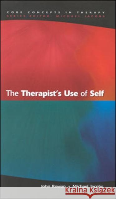 The Therapist's Use of Self Rowan, John J. 9780335207763 0