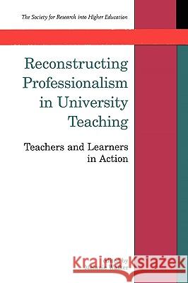 Reconstructing Professionalism In University Teaching Melanie Walker 9780335208166 Open University Press