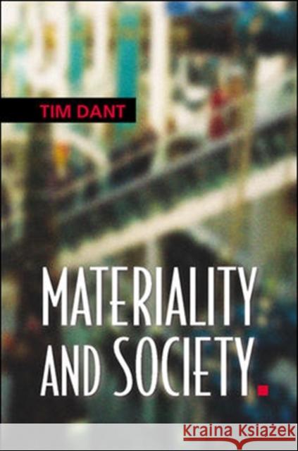 Materiality and Society Tim Dant 9780335208555