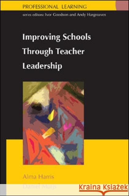 Improving Schools Through Teacher Leadership Alma Harris 9780335208821