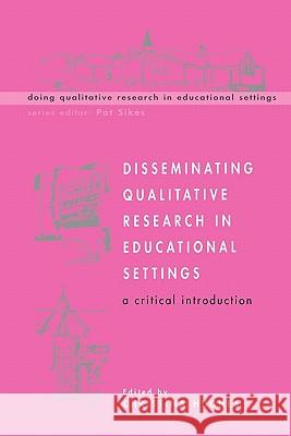 Disseminating Qualitative Research in Educational Settings Christina Hughes 9780335210428 0