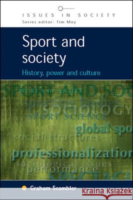 Sport and Society: History, Power and Culture Graham Scambler 9780335210701 OPEN UNIVERSITY PRESS