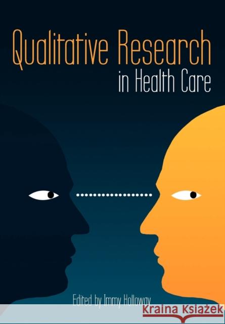 Qualitative Research in Health Care Immy Holloway 9780335212934