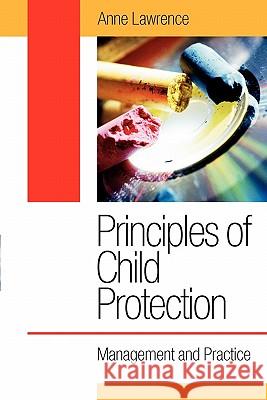 Principles of Child Protection: Management and Practice Anne Lawrence 9780335214631