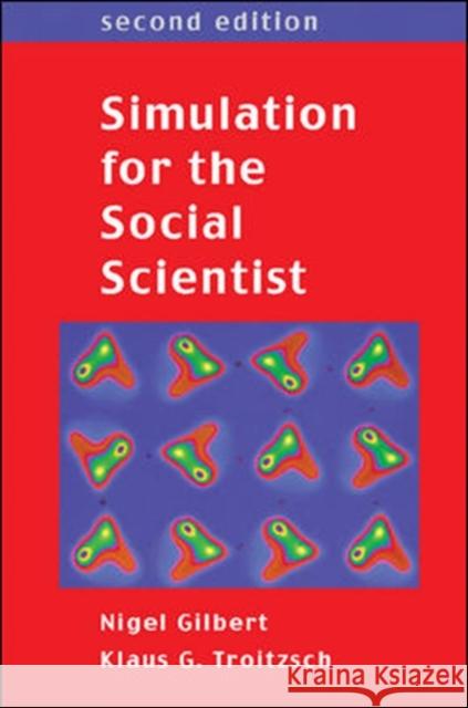 Simulation for the Social Scientist Nigel Gilbert Klaus G. Troitzsch 9780335216000 Open University Press