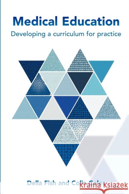 Medical Education: Developing a Curriculum for Practice Della Fish 9780335216222