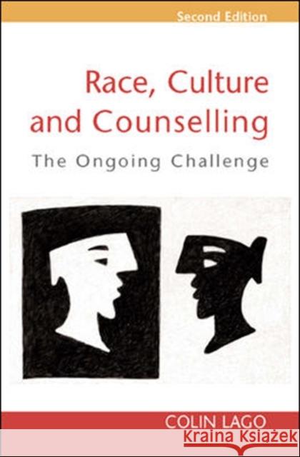 Race, Culture and Counselling Colin Lago 9780335216949 Open University Press