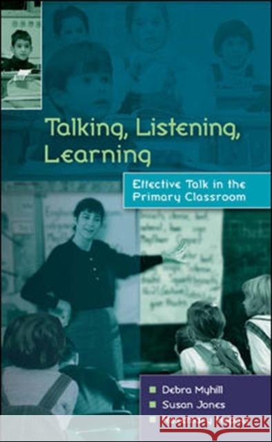 Talking, Listening, Learning Debra Myhill 9780335217441