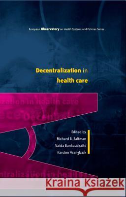 Decentralization in Health Care: Strategies and Outcomes Richard B Saltman 9780335219254