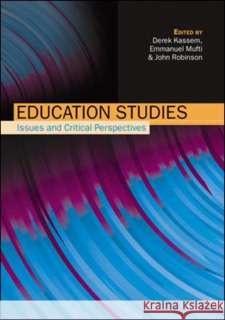 Education Studies: Issues & Critical Perspectives Kassem, Derek 9780335219728