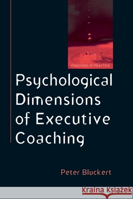 Psychological Dimensions of Executive Coaching Peter Bluckert 9780335220618 Open University Press