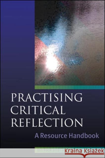 Practising Critical Reflection: A Resource Handbook Jan Fook 9780335221707 0