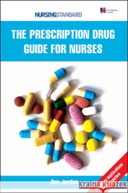 The Prescription Drug Guide for Nurses Sue Jordan 9780335225477 0