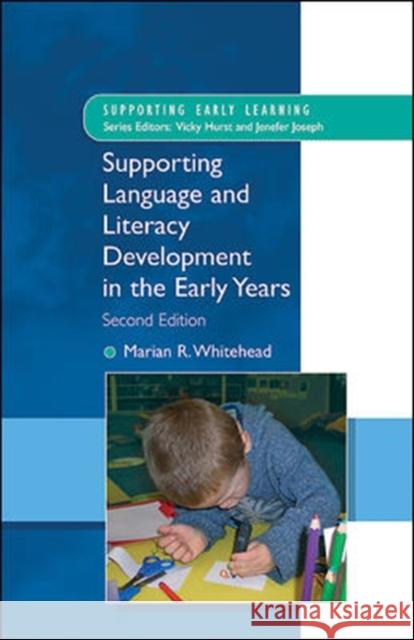 Supporting Language and Literacy Development in the Early Years Marian Whitehead 9780335234271