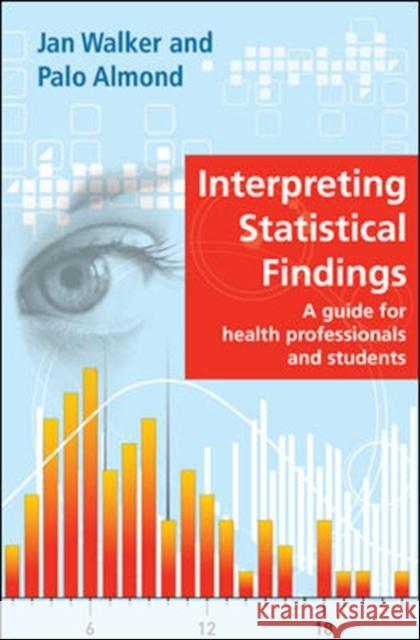Interpreting Statistical Findings: A Guide for Health Professionals and Students Jan Walker 9780335235971 OPEN UNIVERSITY PRESS