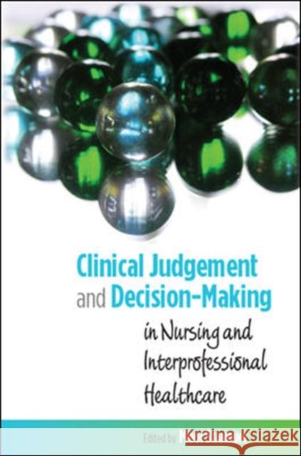 Clinical Judgement and Decision-Making: In Nursing and Interprofessional Healthcare Standing, Mooi 9780335236268 OPEN UNIVERSITY PRESS