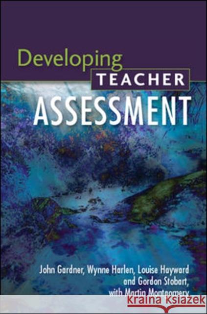 Developing Teacher Assessment John Gardner 9780335237838