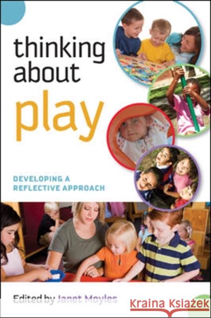 Thinking about Play: Developing a Reflective Approach Janet Moyles 9780335241088