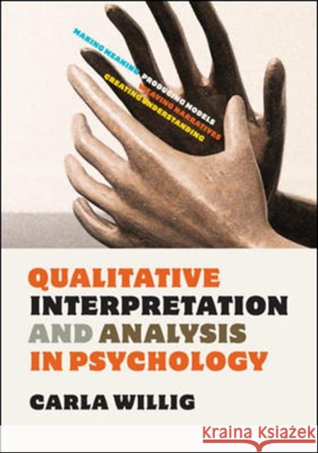 Qualitative Interpretation and Analysis in Psychology Carla Willig 9780335241415