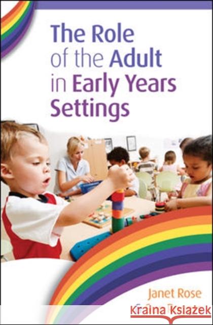 The Role of the Adult in Early Years Settings Janet Rose 9780335242306