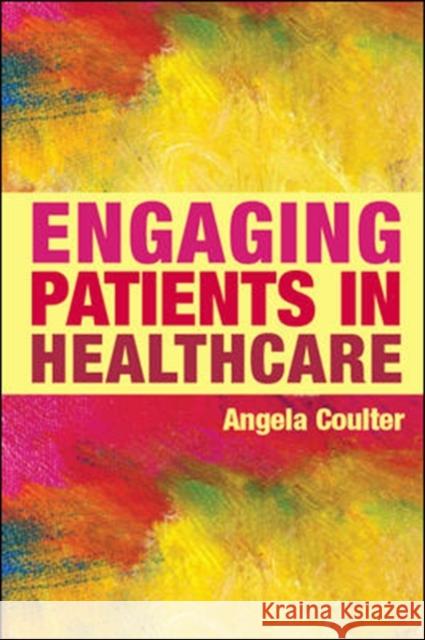 Engaging Patients in Healthcare Angela Coulter 9780335242719 0