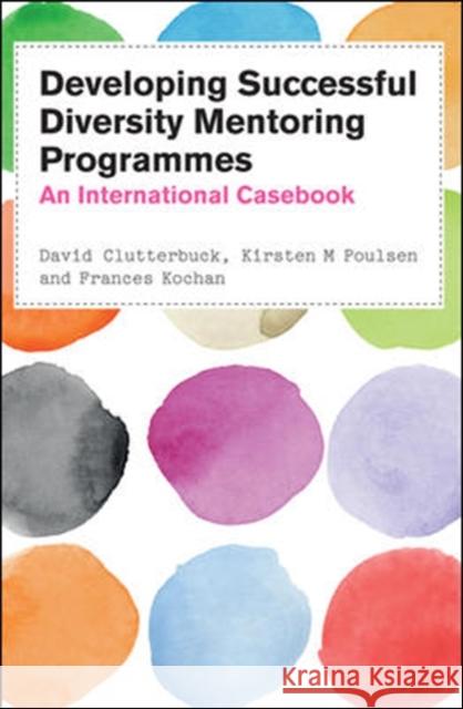 Developing Diversity Mentoring Programmes: An International Casebook Clutterbuck, David 9780335243884