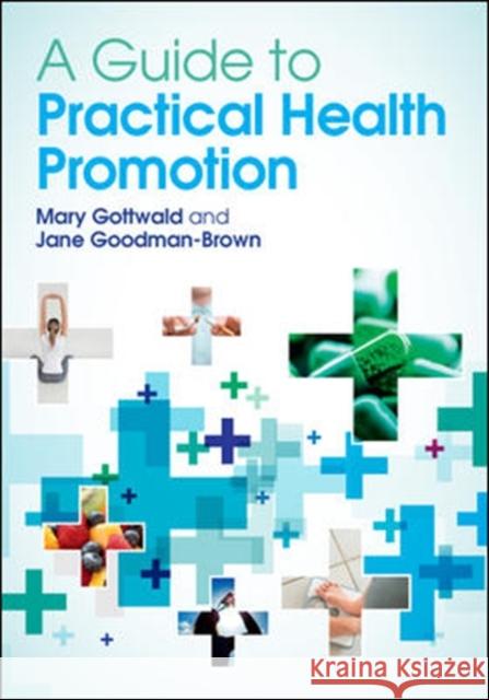 A Guide to Practical Health Promotion Mary Gottwald 9780335244591 0