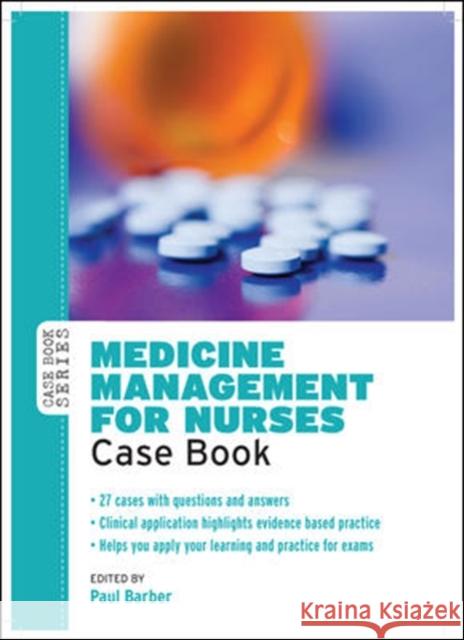 Medicine Management for Nurses: Case Book Paul Barber 9780335245758