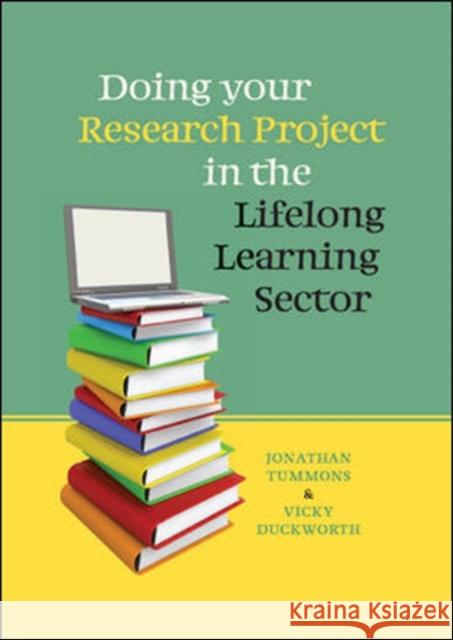 Doing Your Research Project in the Lifelong Learning Sector Tummons, Jonathan 9780335246144 0
