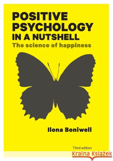 Positive Psychology in a Nutshell: The Science of Happiness Ilona Boniwell 9780335247202