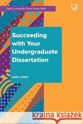 Succeeding with your Undergraduate Dissertation 1e Gary Jones 9780335248759 Open University Press