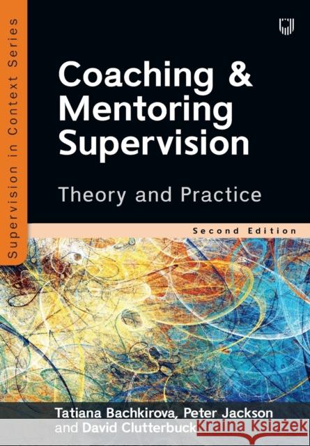 Coaching and Mentoring Supervision: Theory and Practice Bachkirova, Tatiana 9780335249534 Open University Press