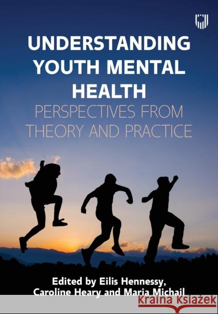 Understanding Youth Mental Health: Perspectives from Theory and Practice Maria Michail 9780335250530 McGraw-Hill Education