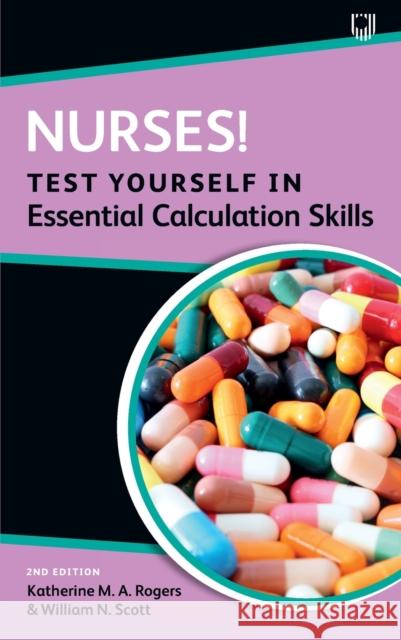 Nurses! Test Yourself in Essential Calculation Skills Rogers, Katherine 9780335250639 Open University Press