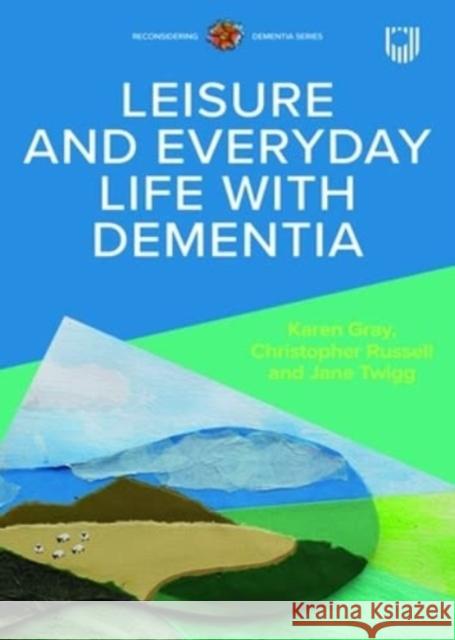 Leisure and Everyday Life with Dementia Jane Twigg 9780335251308