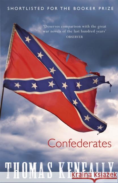 Confederates Keneally, Thomas 9780340431030 Hodder & Stoughton