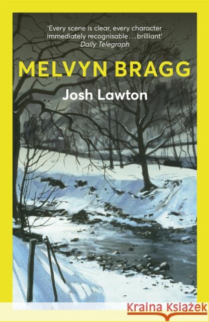 Josh Lawton: A novel by beloved national treasure Melvyn Bragg Melvyn Bragg 9780340494806