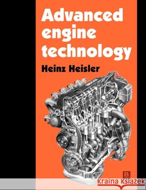 Advanced Engine Technology Heinz (Principal Lecturer, School of Transport Studies, Willesden College of Technology, London, UK) Heisler 9780340568224