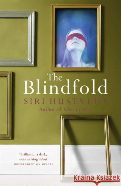 The Blindfold: The dark, mesmerising debut from one of the greatest writers of our time Siri Hustvedt 9780340581230 Hodder & Stoughton