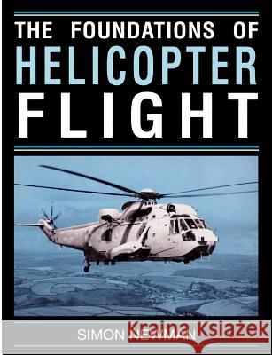 Foundations of Helicopter Flight S. Newman Michael Ed. Newman 9780340587027 Butterworth-Heinemann