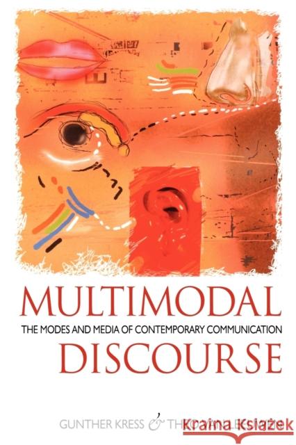 Multimodal Discourse: The Modes and Media of Contemporary Communication Kress, Gunther 9780340608777