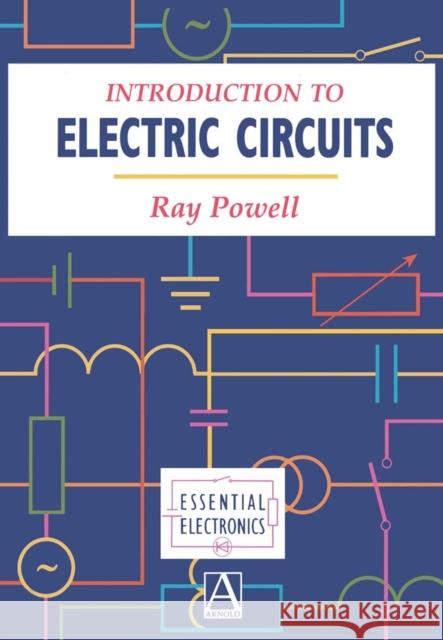 Introduction to Electric Circuits R. G. Powell Powell                                   Ray Powell 9780340631980 Butterworth-Heinemann