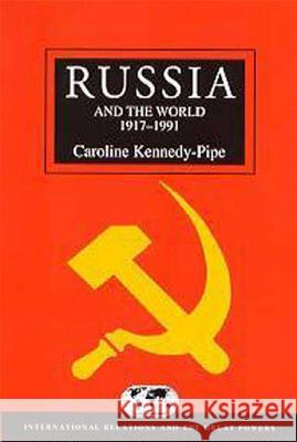 Russia and the World 1917-1991 Kennedy-Pipe, Caroline 9780340652053 HODDER EDUCATION