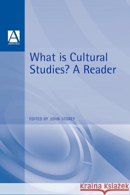 What Is Cultural Studies?: A Reader Storey, John 9780340652404 HODDER EDUCATION