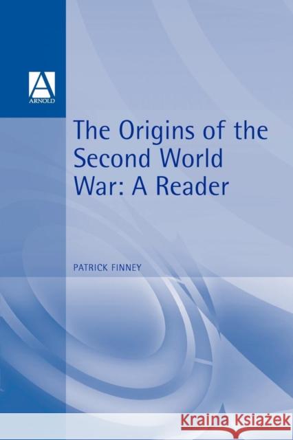 The Origins of the Second World War Patrick Finney 9780340676400 Arnold Publication