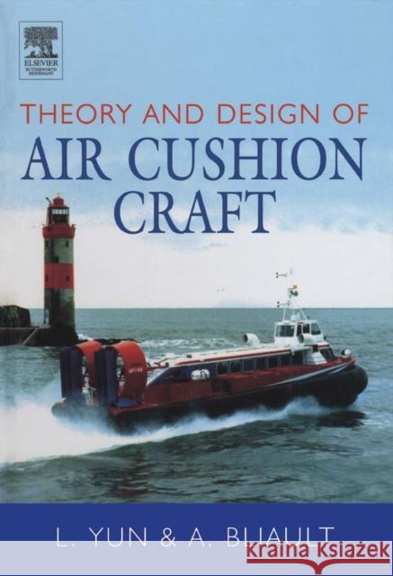Theory and Design of Air Cushion Craft Yun Liang Alan Bliaut 9780340676509 ELSEVIER SCIENCE & TECHNOLOGY