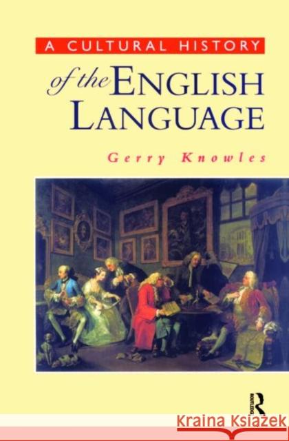 A Cultural History of the English Language Gerry Knowles 9780340676806 Arnold Publishers