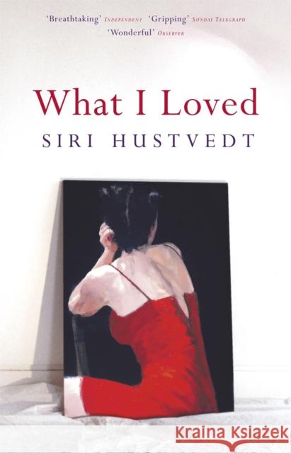 What I Loved: The International Bestseller Siri Hustvedt 9780340682388