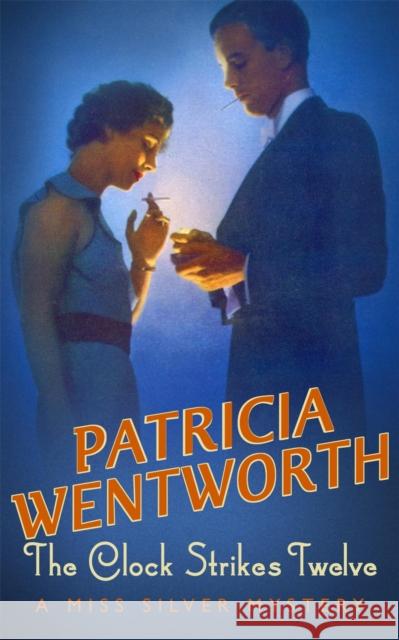 The Clock Strikes Twelve Patricia Wentworth 9780340682623 Hodder & Stoughton